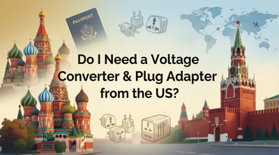 Do I Need a Voltage Converter & Plug Adapter for Russia from the US?