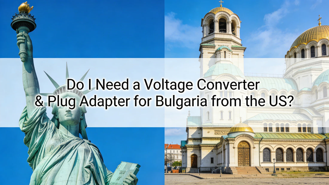 Do I Need a Voltage Converter & Plug Adapter for Bulgaria from the US