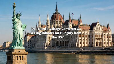 Do I Need a Voltage Converter & Plug Adapter for Hungary from the US?