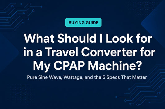 What Should I Look for in a Travel Converter for My CPAP Machine?