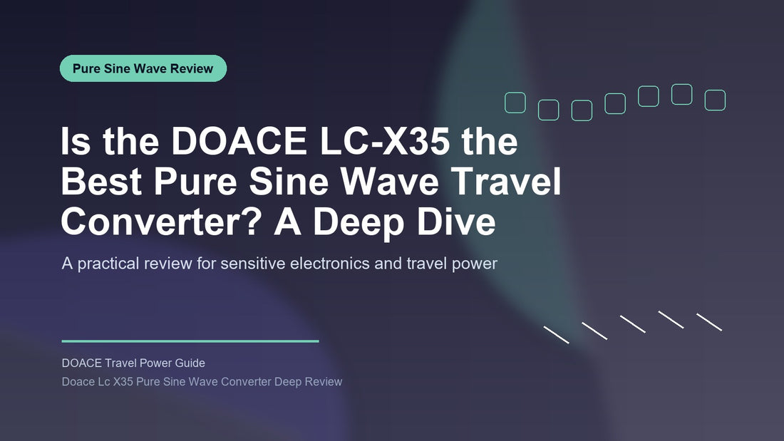 Is the DOACE LC-X35 the Best Pure Sine Wave Travel Converter? A Deep Dive