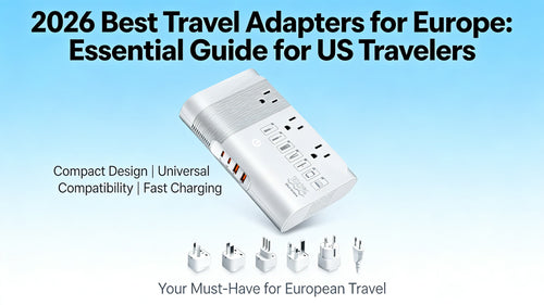 2026 Best Travel Adapters for Europe: Essential Guide for US Travelers