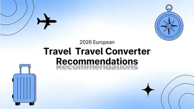 2026 European Travel Converter Recommendations | Top 10 Travel Adapters Reviewed