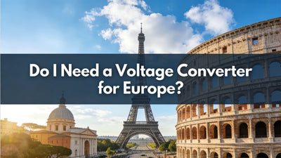 Do I Need a Voltage Converter for Europe?