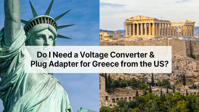 Do I Need a Voltage Converter & Plug Adapter for Greece from the US?