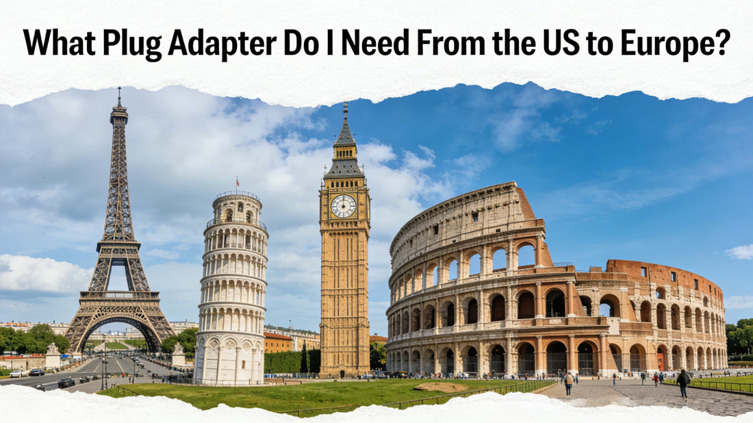 What Plug Adapter Do I Need From the US to Europe?