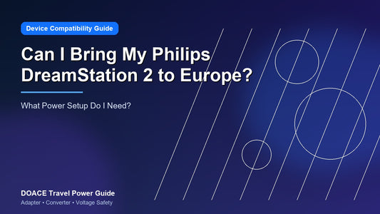 Can I Bring My Philips DreamStation 2 to Europe? What Power Setup Do I Need?