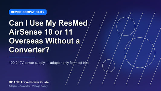 Can I Use My ResMed AirSense 10 or 11 Overseas Without a Converter?