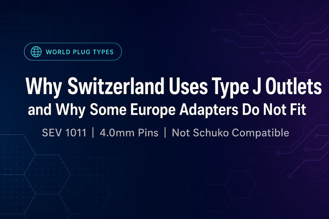 Why Switzerland Uses Type J Outlets—and Why Some Europe Adapters Do Not Fit