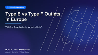 Type E vs Type F Outlets in Europe: Will One Travel Adapter Work for Both?